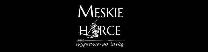 Wyprawa Po Laske Męskie Harce 